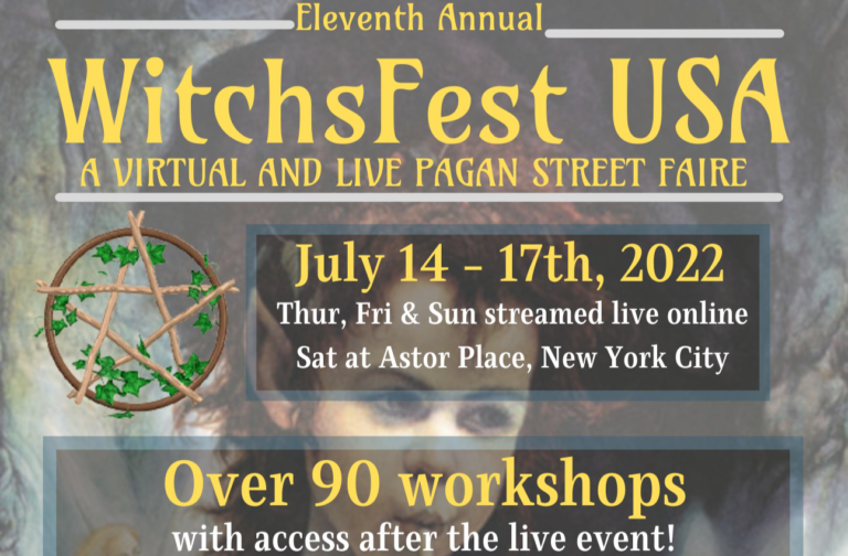 Eleventh Annual Witch's Fest USA|A virtual and live pagan street faire|July 14-17th, 2022|Thursday, Friday & Sunday streamed live online|Saturday at Astor Place, New York City|Over 90 workshops with access after the live event!